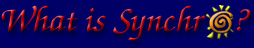 What is Synchro?